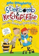 John Dougherty - Stinkbomb and Ketchup-Face and the Bees of Stupidity - 9780192742735 - V9780192742735
