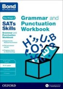 Michellejoy Hughes - Bond SATs Skills: Grammar and Punctuation Workbook - 9780192745613 - V9780192745613
