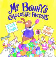 Elys Dolan - Mr Bunny's Chocolate Factory - 9780192746207 - V9780192746207