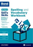 Michellejoy Hughes - Bond SATs Skills: Spelling and Vocabulary Workbook - 9780192746542 - V9780192746542