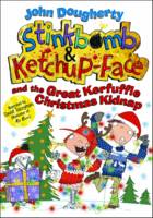 John Dougherty - Stinkbomb and Ketchup-Face and the Great Kerfuffle Christmas Kidnap - 9780192747785 - V9780192747785