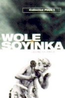 Wole Soyinka - Collected Plays: Volume 1: A Dance of the Forests; The Swamp Dwellers; The Strong Breed; The Road; The Bacchae of Euripides: Vol 1 (V. 1: A Galaxy Book) - 9780192811363 - V9780192811363