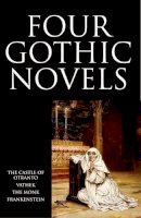 Horace Walpole - Four Gothic Novels: The Castle of Otranto; Vathek; The Monk; Frankenstein (World's Classics) - 9780192823311 - V9780192823311