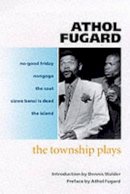 Athol Fugard - The Township Plays - 9780192829252 - V9780192829252