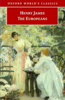 Henry James - The Europeans: A Sketch (Oxford World's Classics) - 9780192835000 - KRF0004546
