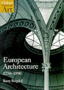 Barry Bergdoll - European Architecture, 1750-1890 - 9780192842220 - V9780192842220