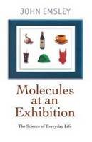 John Emsley - Molecules at an Exhibition: Portraits of Intriguing Materials in Everyday Life - 9780192862068 - V9780192862068