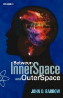 John D. Barrow - Between Inner Space and Outer Space - 9780192880413 - V9780192880413