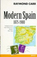Raymond Carr - Modern Spain, 1875-1980 (Opus Books) - 9780192890900 - KIN0036175