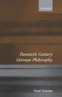 Paul Gorner - Twentieth Century German Philosophy - 9780192893093 - KOC0009967