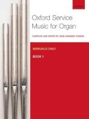 Anne Marsden Thomas - Oxford Service Music for Organ: Manuals only, Book 1 - 9780193372634 - V9780193372634