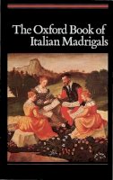 Unknown - The Oxford Book of Italian Madrigals - 9780193436473 - V9780193436473