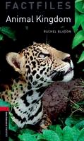 Rachel Bladon - Oxford Bookworms Library Factfiles: Level 3:: Animal Kingdom: True Stories - 9780194236744 - V9780194236744