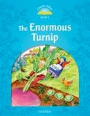 Unknown - Classic Tales: Level 1: The Enormous Turnip - 9780194238663 - V9780194238663