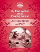 Arengo Sue - Classic Tales: Level 2: The Town Mouse and the Country Mouse Activity Book & Play - 9780194239110 - V9780194239110