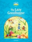 Na - Classic Tales Second Edition: Level 1: The Lazy Grasshopper - 9780194239813 - V9780194239813