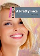 John Escott - Dominoes, New Edition: Starter Level: 250-Word Vocabulary A Pretty Face - 9780194247047 - V9780194247047
