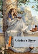 Joyce Hannam - Dominoes, New Edition: Level 2: 700-Word Vocabulary Ariadne's Story - 9780194248884 - V9780194248884