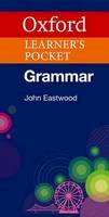 John Eastwood - Oxford Learner's Pocket Grammar: Pocket-sized Grammar to Revise and Check Grammar Rules - 9780194336840 - V9780194336840
