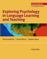 Marion Williams - Exploring Psychology in Language Learning and Teaching (Oxford Handbooks for Language Teachers) - 9780194423991 - V9780194423991