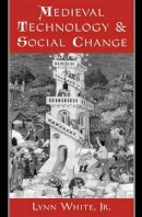 Lynn White - Medieval Technology and Social Change - 9780195002669 - V9780195002669