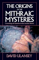 David Ulansey - The Origins of the Mithraic Mysteries - 9780195067880 - V9780195067880