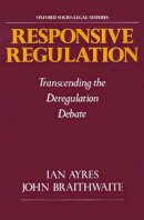 Ian Ayres - Responsive Regulation: Transcending the Deregulation Debate - 9780195093766 - V9780195093766