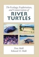 Moll, Don; Moll, Edward O. - The Ecology, Exploitation and Conservation of River Turtles (Enviromental Science) - 9780195102291 - V9780195102291