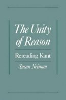 Susan Neiman - The Unity of Reason: Rereading Kant - 9780195113884 - V9780195113884