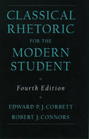 Edward P. J. Corbett - Classical Rhetoric for the Modern Student - 9780195115420 - V9780195115420