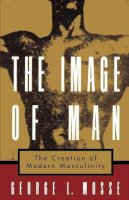 George L. Mosse - The Image of Man - 9780195126600 - V9780195126600