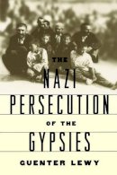 Guenter Lewy - The Nazi Persecution of the Gypsies - 9780195142402 - V9780195142402