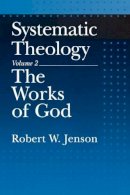 Robert W. Jenson - Systematic Theology: Volume 2: The Works of God - 9780195145991 - V9780195145991