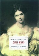 Catherine Clinton - Fanny Kemble's Civil Wars - 9780195148152 - KRF0011880