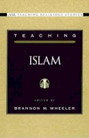 Brannon M. . Ed(S): Wheeler - Teaching Islam - 9780195152258 - V9780195152258