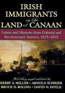  - Irish Immigrants in the Land of Canaan: Letters and Memoirs from Colonial and Revolutionary America, 1675-1815 - 9780195154894 - 9780195154894