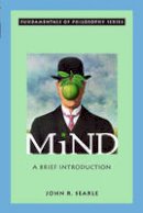 John R. Searle - Mind: A Brief Introduction - 9780195157345 - V9780195157345