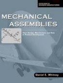 Dr. Daniel Whitney - Mechanical Assemblies:: Their Design, Manufacture, and Role in Product Development - 9780195157826 - V9780195157826