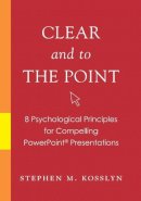 Stephen Michael Kosslyn - Clear and to the Point - 9780195320695 - V9780195320695