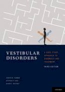 Joseph M. Furman - Vestibular Disorders: A Case Study Approach to Diagnosis and Treatment - 9780195333206 - V9780195333206
