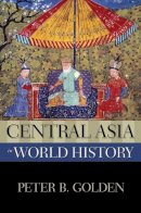 Peter B. Golden - Central Asia in World History - 9780195338195 - V9780195338195