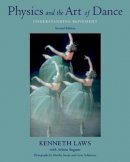 Laws, Kenneth; Sugano, Arleen - Physics and the Art of Dance - 9780195341010 - V9780195341010