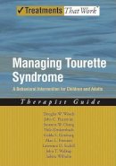Douglas W Woods - Managing Tourette Syndrome: A Behavioral Intervention for Children and Adults Therapist Guide - 9780195341287 - V9780195341287