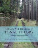 Steven G. Laitz - Graduate Review of Tonal Theory: A Recasting of Common-Practice Harmony, Form, and Counterpoint - 9780195376982 - V9780195376982