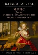 Richard Taruskin - The Oxford History of Western Music: Music from the Earliest Notations to the Sixteenth Century - 9780195384819 - V9780195384819