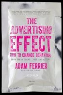 Adam Ferrier - The Advertising Effect: How to Change Behaviour - 9780195593921 - V9780195593921