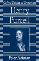 Holman - Henry Purcell (Oxford Studies of Composers) - 9780198163411 - V9780198163411