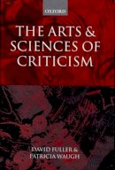 . Ed(S): Fuller, David; Waugh, Patricia - The Arts and Sciences of Criticism - 9780198186397 - V9780198186397