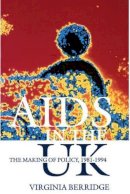 Virginia Berridge - AIDS in the UK - 9780198204732 - V9780198204732
