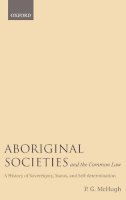 P.g. Mchugh - Aboriginal Societies and the Common Law - 9780198252481 - V9780198252481